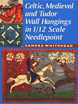 Celtic, Medieval and Tudor Wall Hangings in 1/12 Needlepoint